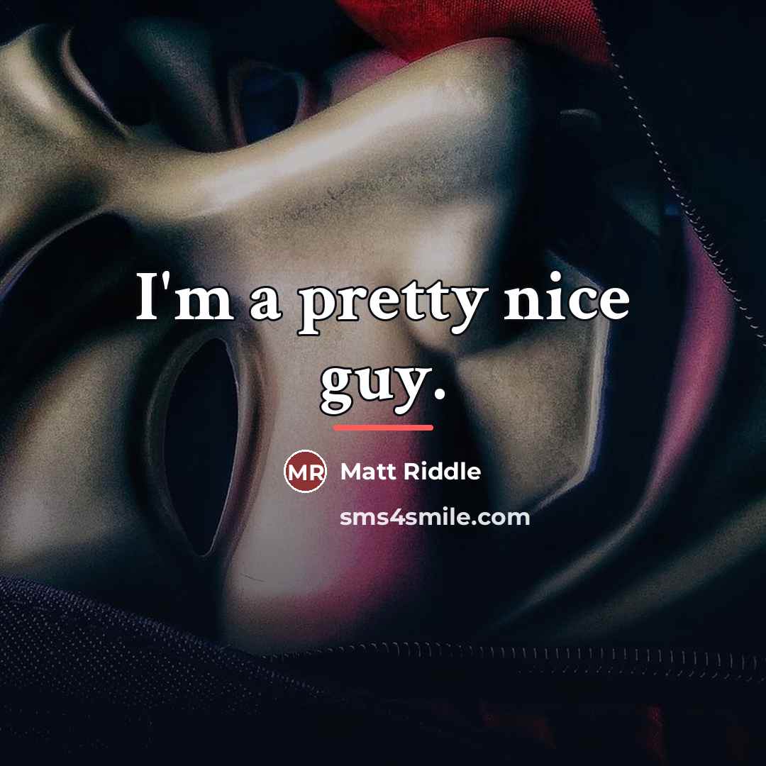 “I'm a pretty nice guy.…” quote by Matt Riddle