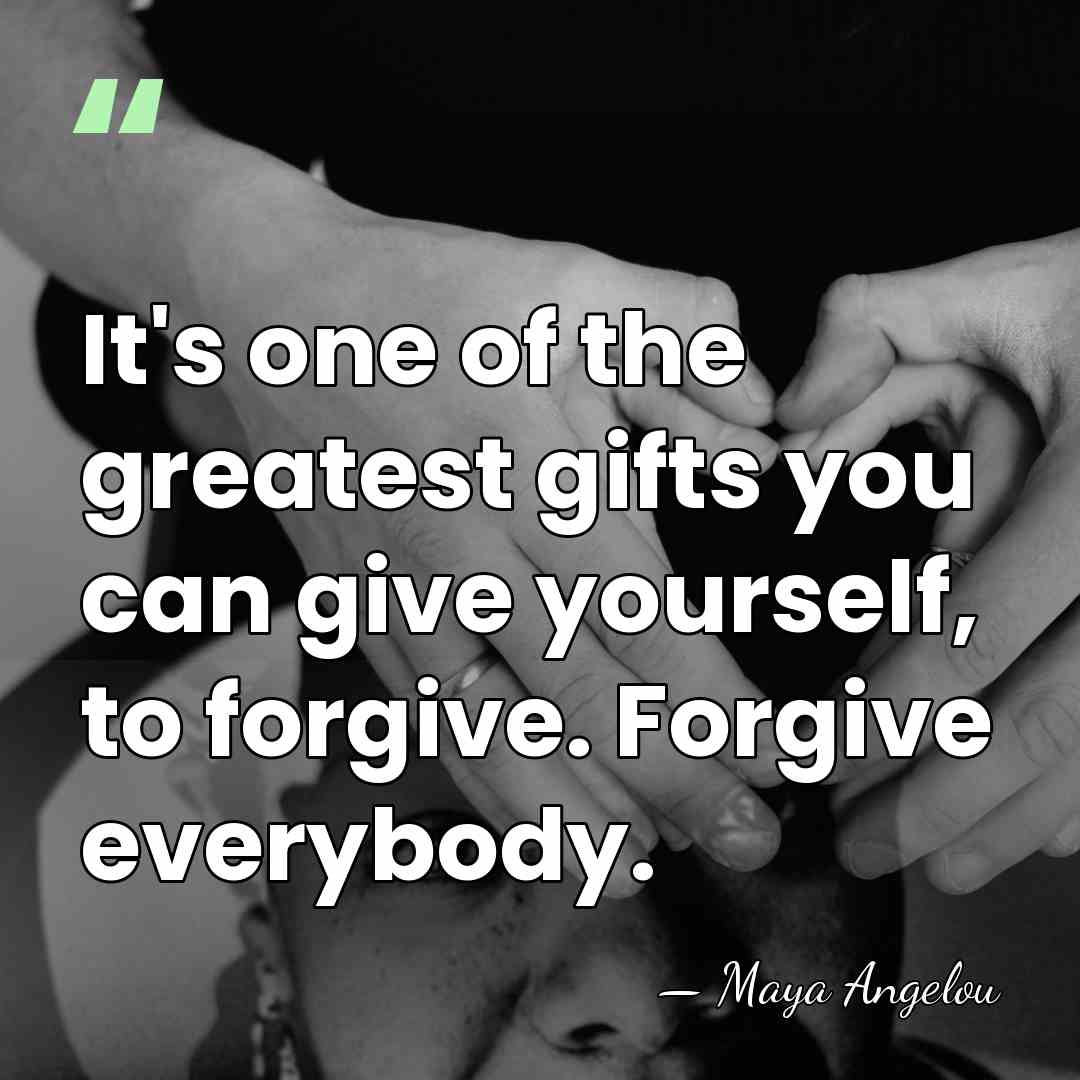 It's one of the greatest gifts you can give yourself, to forgive.&hellip; - Maya Angelou
