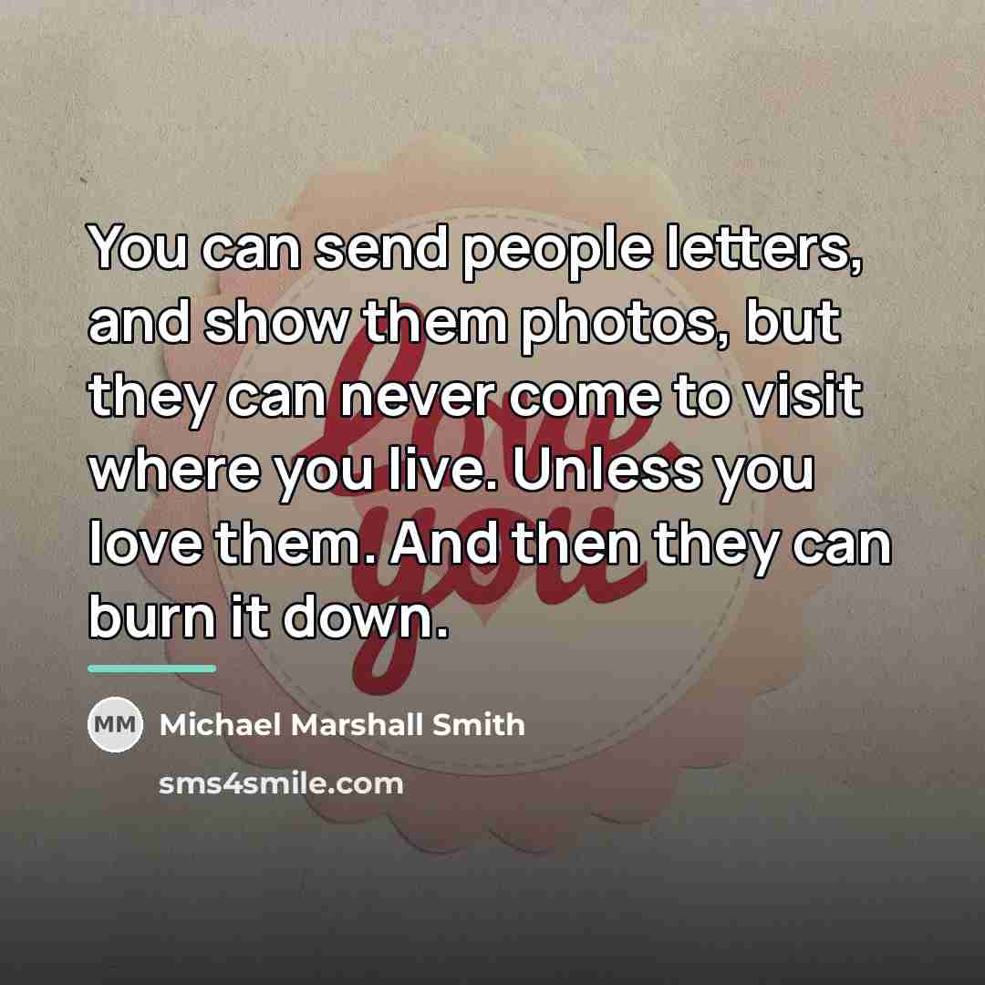 “You can send people letters, and show them photos, but…” quote by Michael Marshall Smith