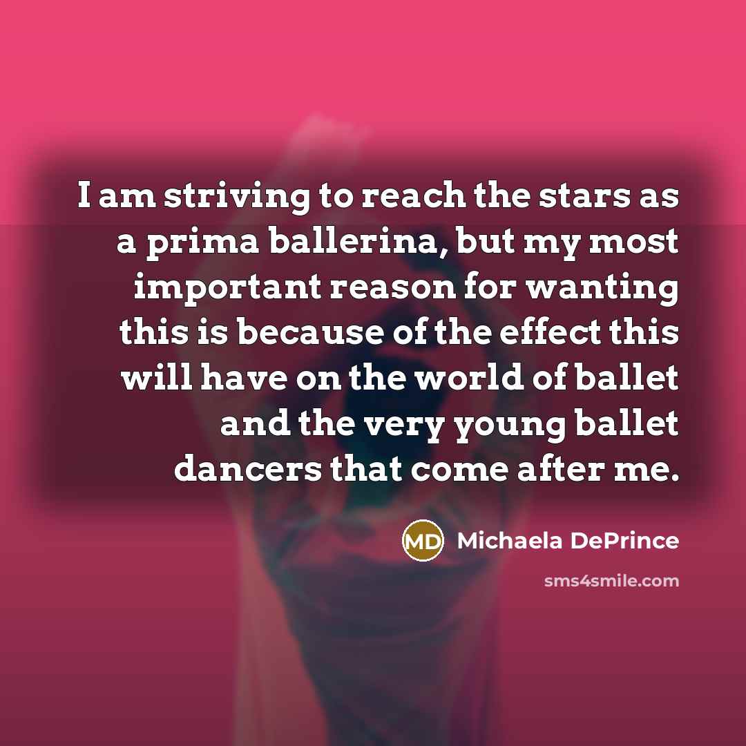 “I am striving to reach the stars as a prima…” quote by Michaela DePrince