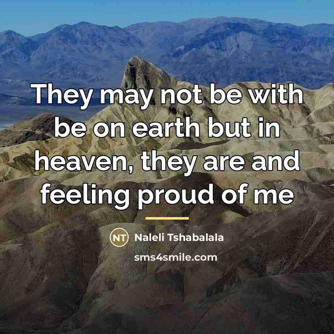“They may not be with be on earth but in…” quote by Naleli Tshabalala