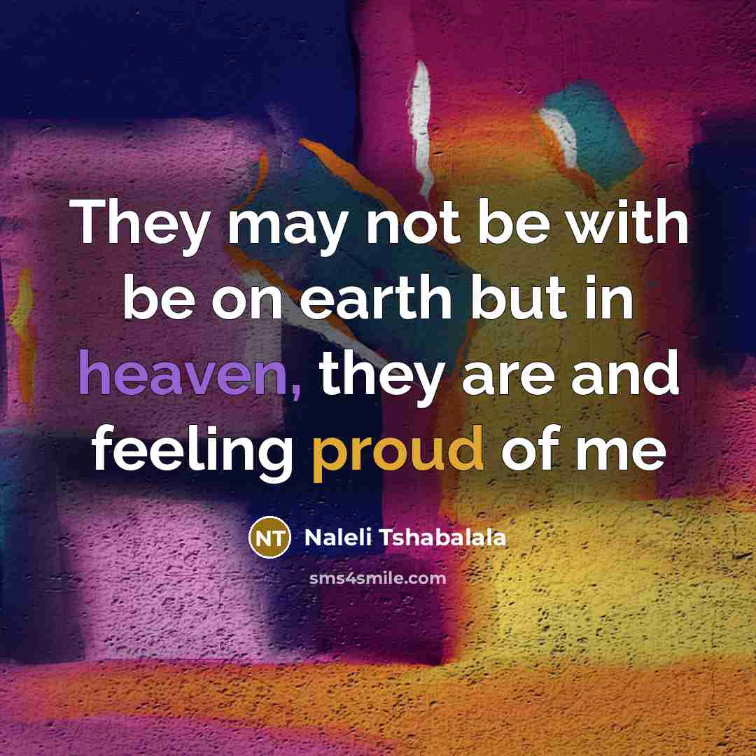 “They may not be with be on earth but in heaven, they are and feeling proud of me” quote by Naleli Tshabalala
