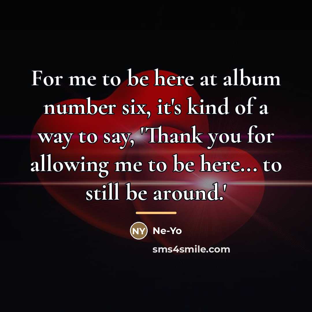 “For me to be here at album number six, it's…” quote by Ne-Yo