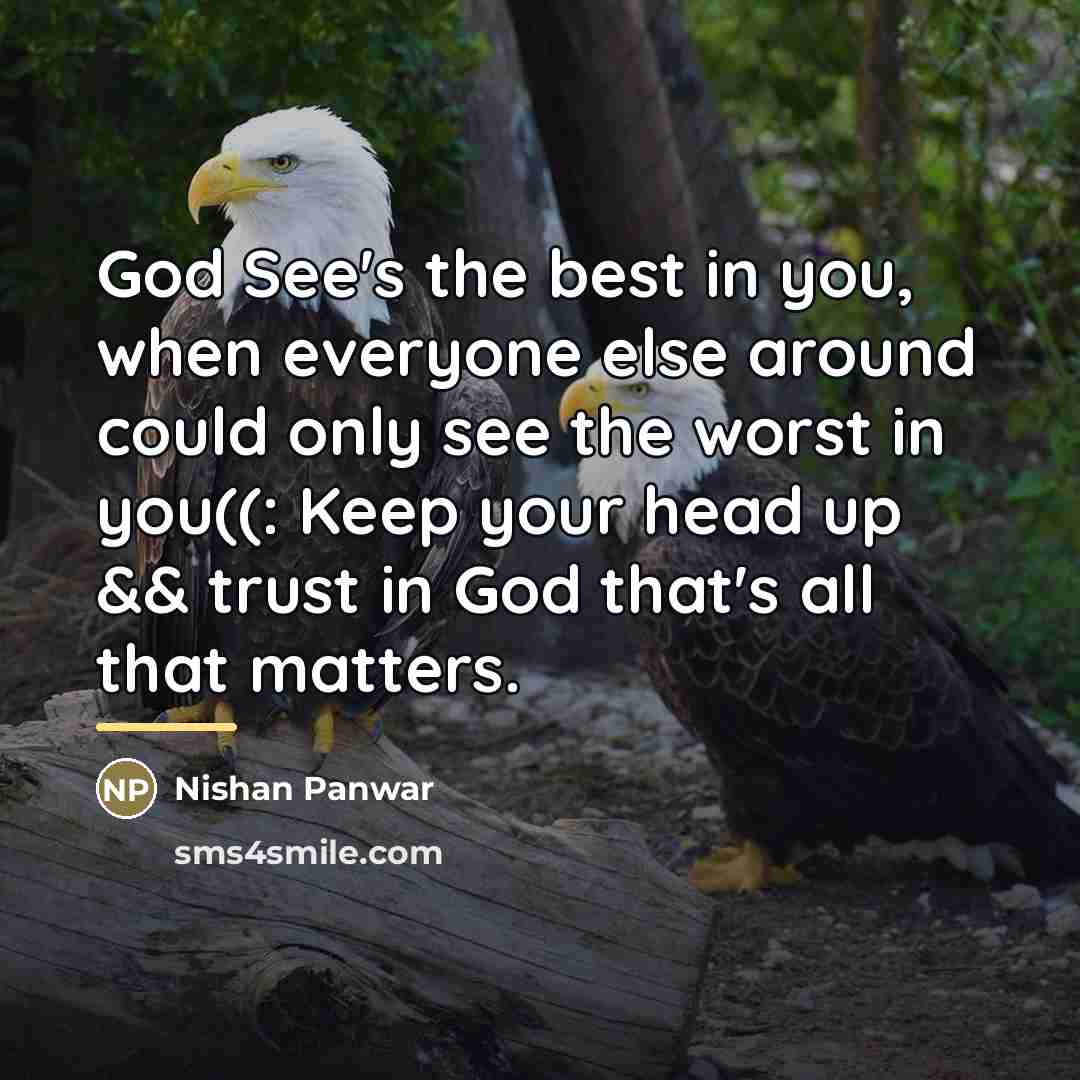 “God See's the best in you, when everyone else around…” quote by Nishan Panwar