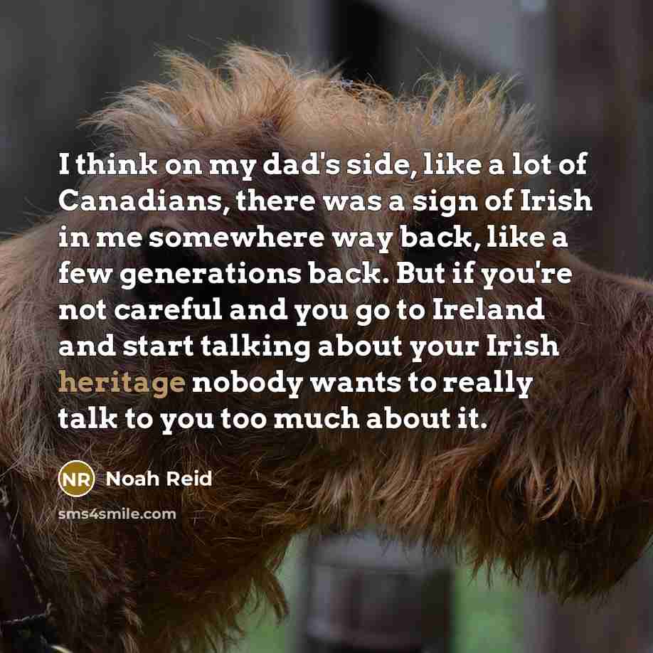“I think on my dad's side, like a lot of…” quote by Noah Reid