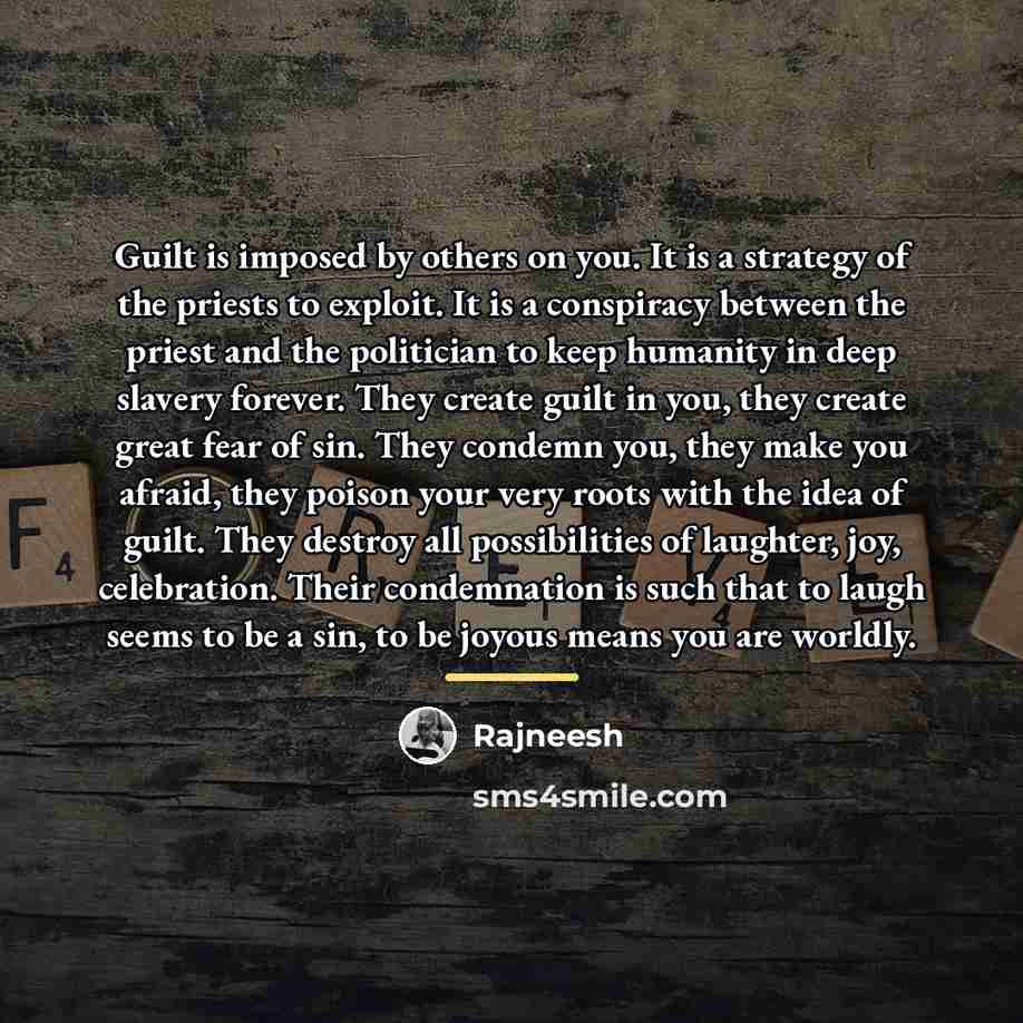 “Guilt is imposed by others on you. It is a…” quote by Rajneesh