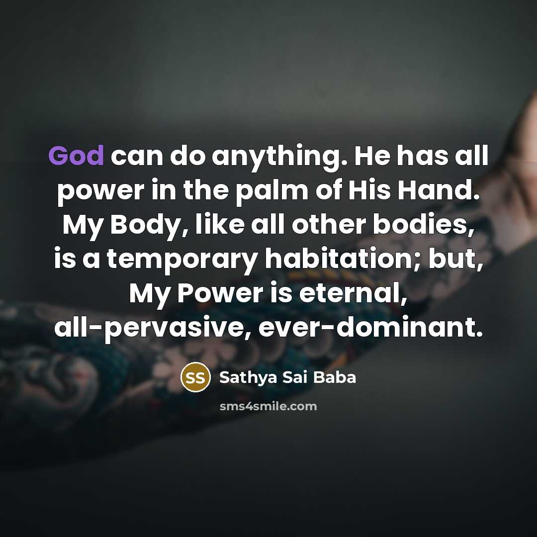 “God can do anything. He has all power in the…” quote by Sathya Sai Baba