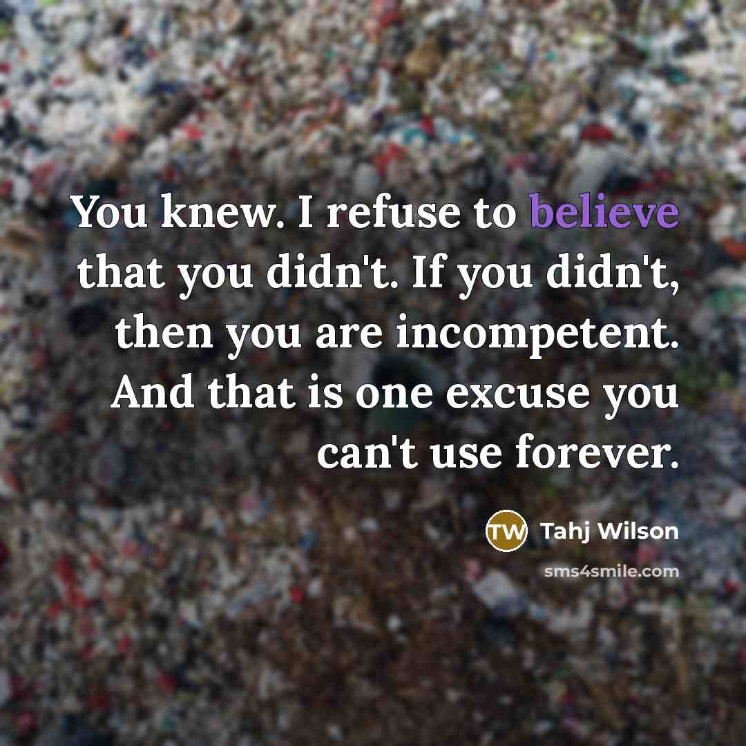 “You knew. I refuse to believe that you didn't. If…” quote by Tahj Wilson