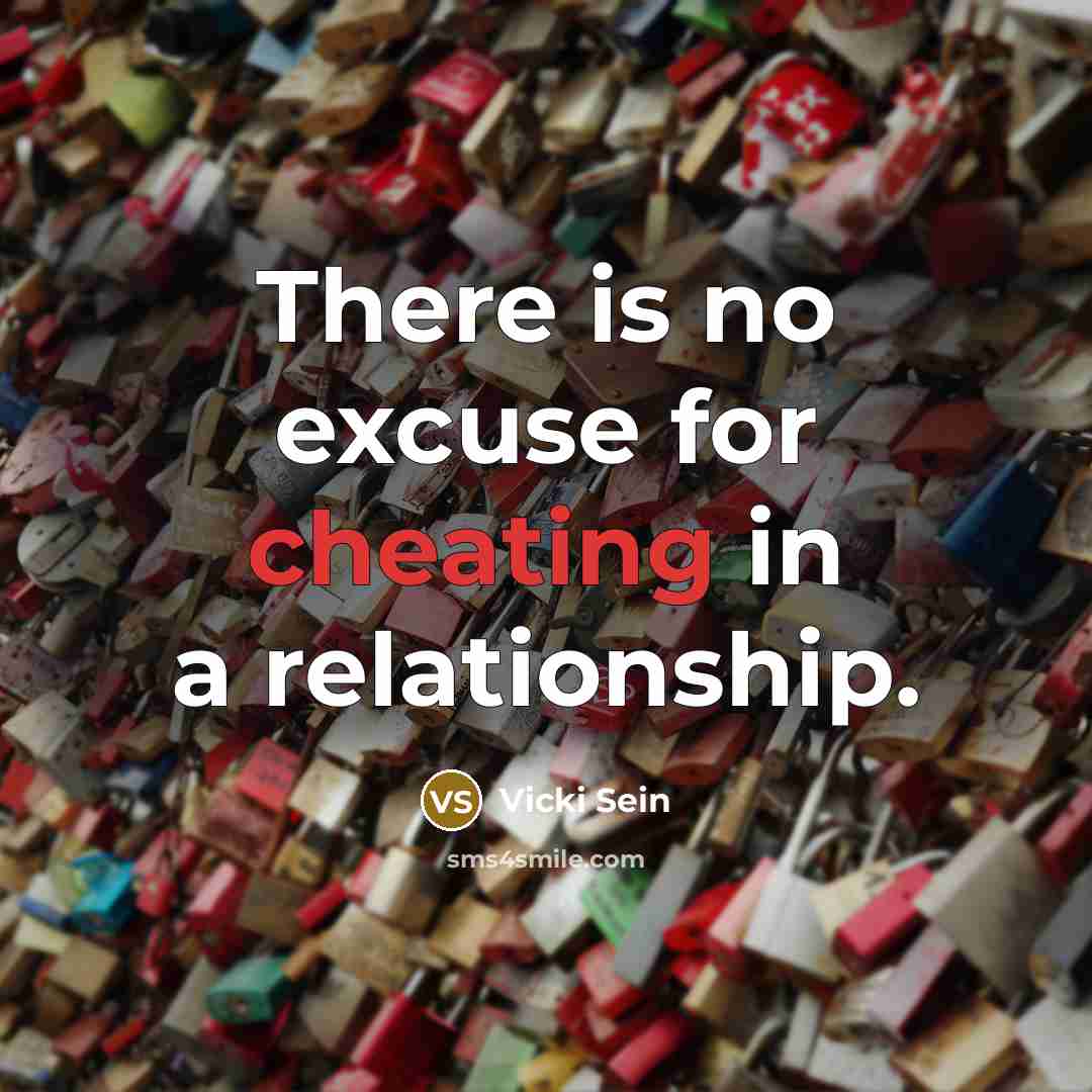 “There is no excuse for cheating in a relationship.…” quote by Vicki Sein