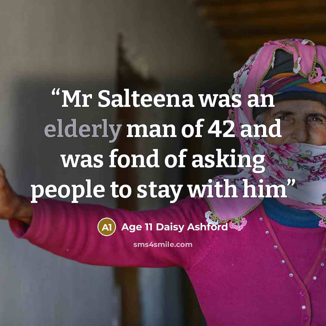 “Mr Salteena was an elderly man of 42 and was fond of asking people to stay with him” quote by Age 11 Daisy Ashford