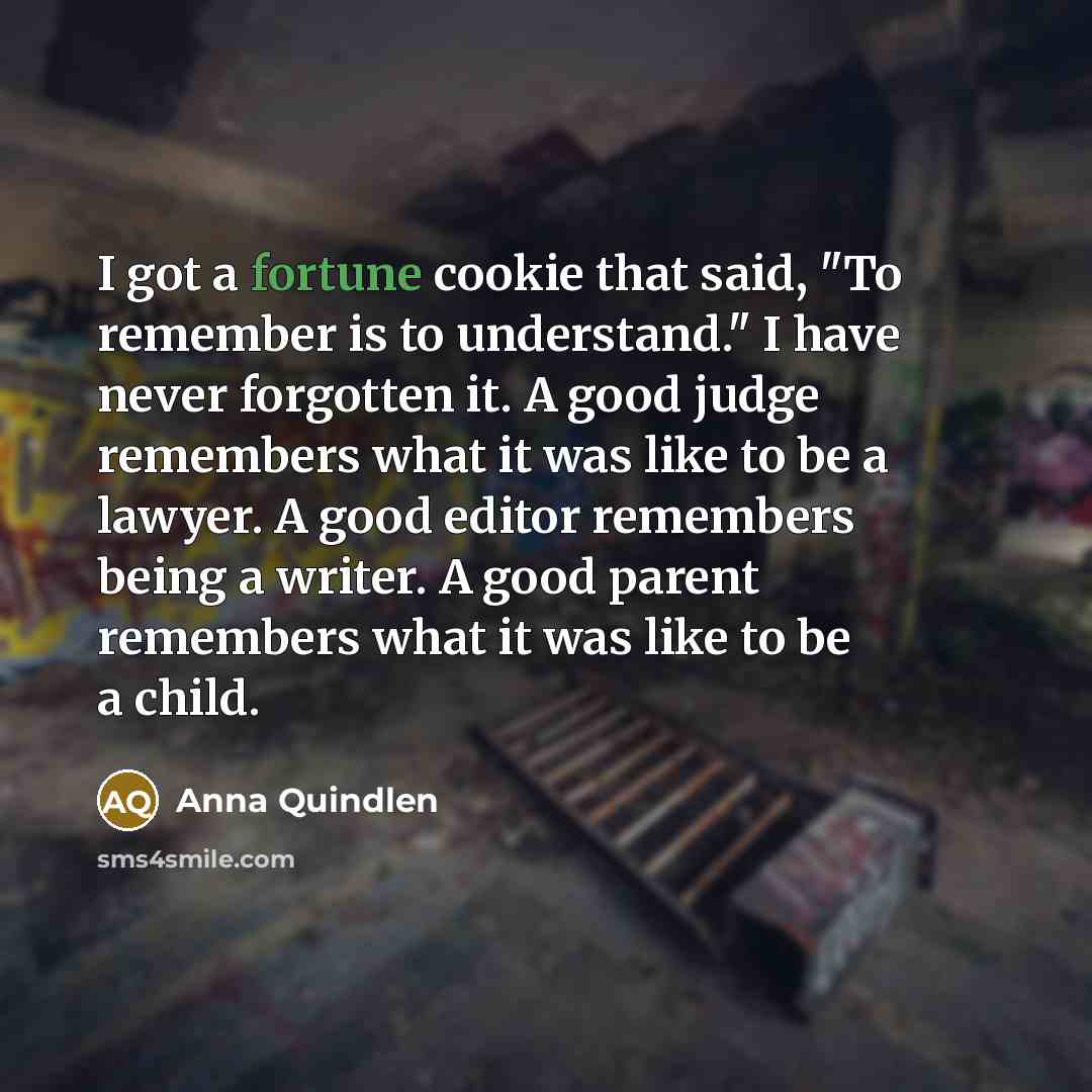 “I got a fortune cookie that said, "To remember is…” quote by Anna Quindlen