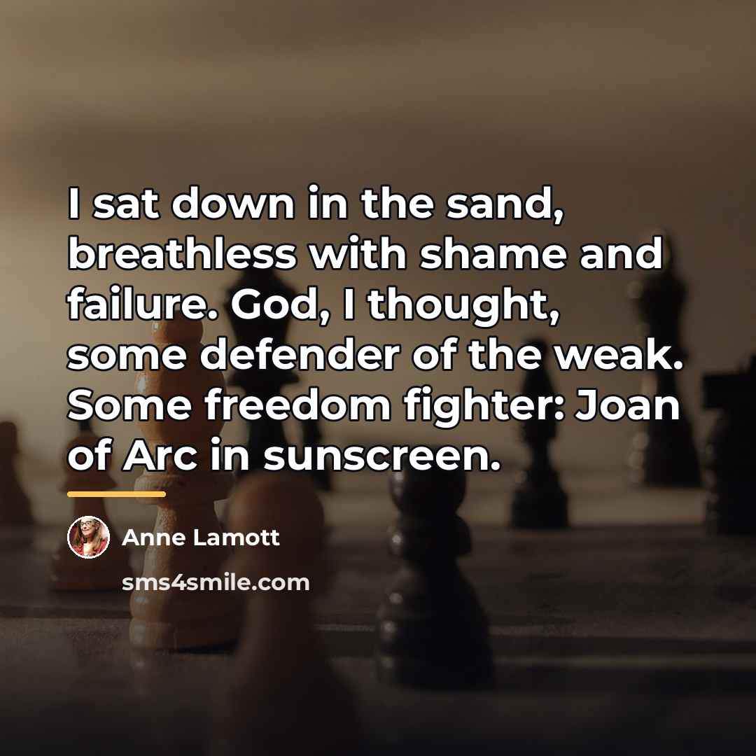“I sat down in the sand, breathless with shame and…” quote by Anne Lamott