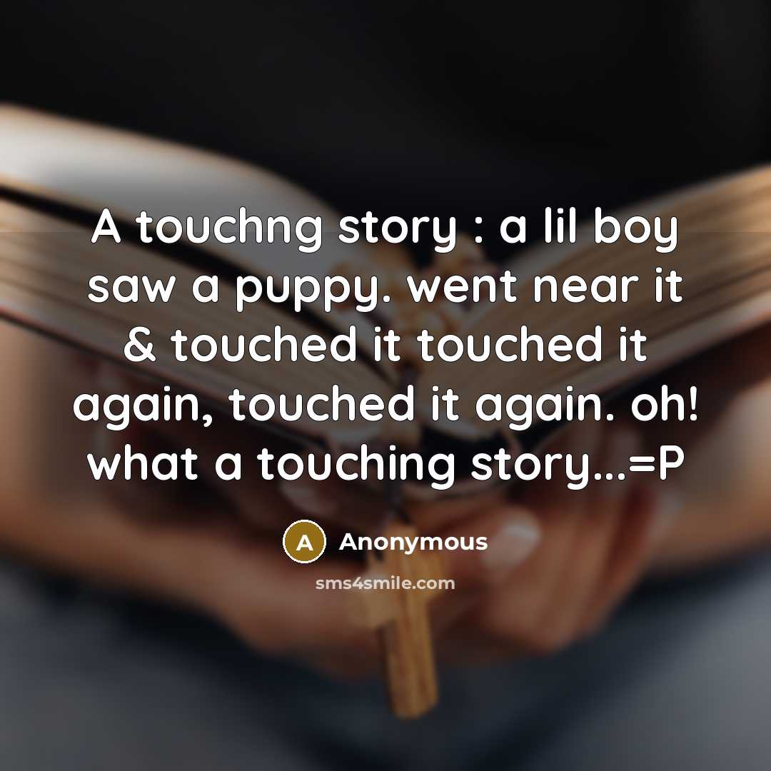 “A touchng story : a lil boy saw a puppy.…” quote by Anonymous