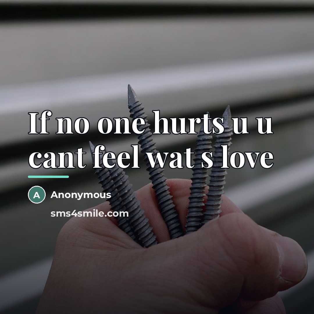 “If no one hurts u u cant feel wat s…” quote by Anonymous