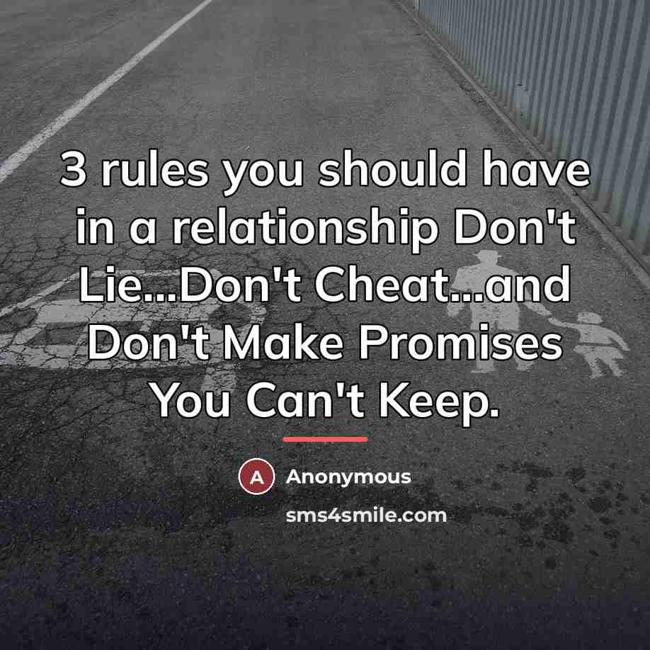 “3 rules you should have in a relationship Don't Lie...Don't…” quote by Anonymous