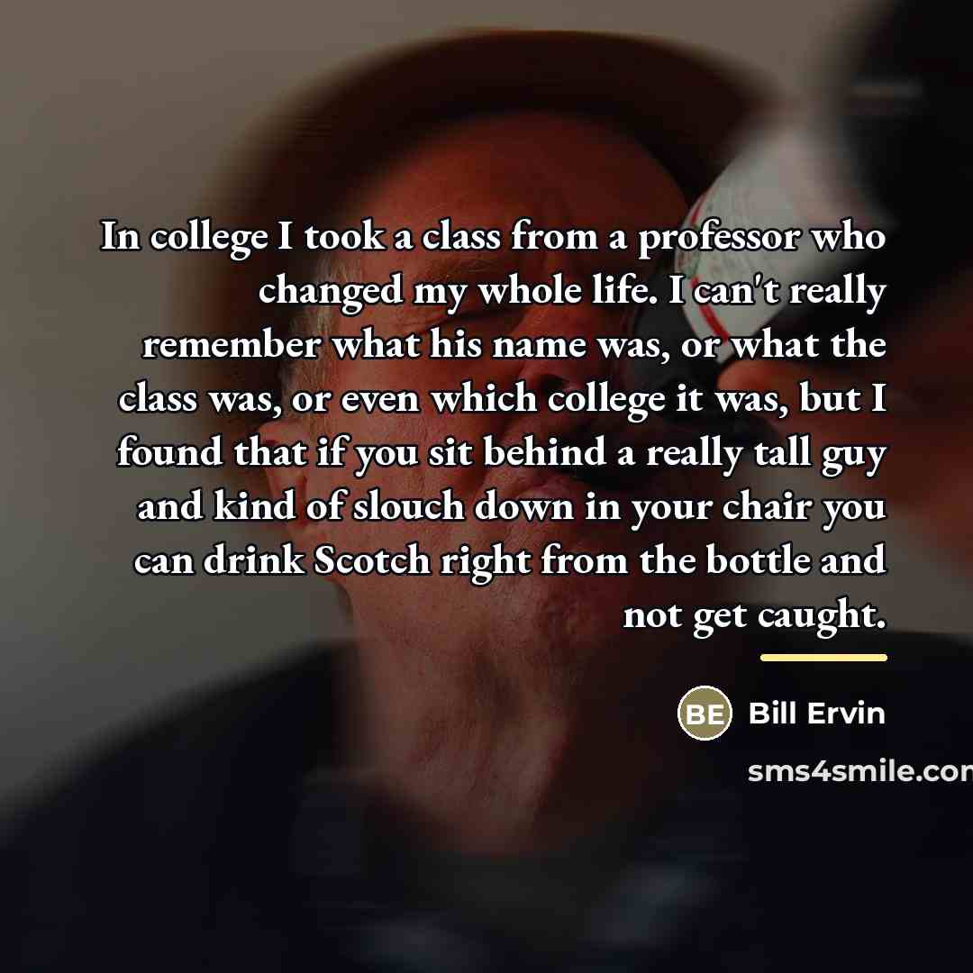 “In college I took a class from a professor who…” quote by Bill Ervin