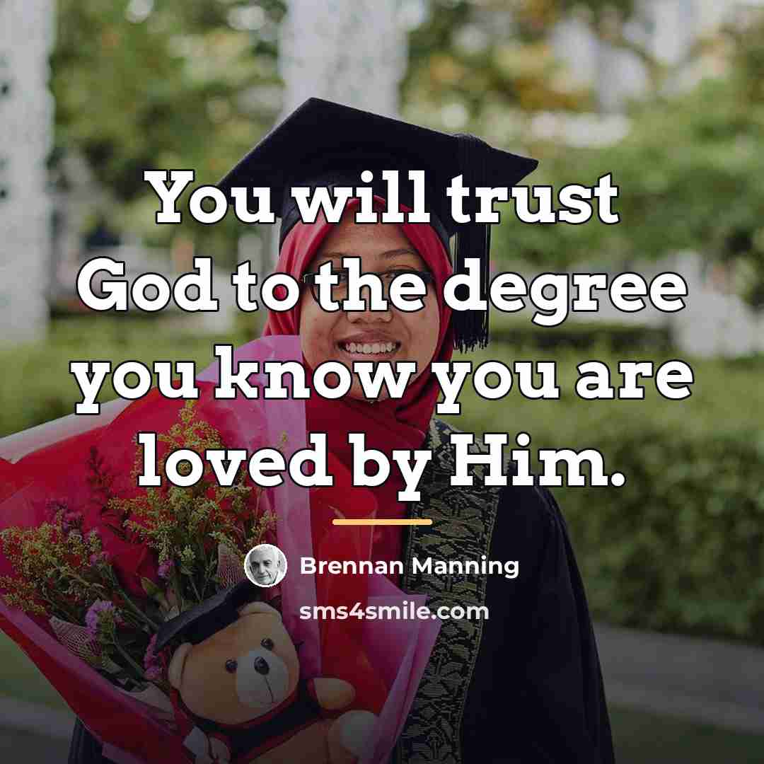 “You will trust God to the degree you know you…” quote by Brennan Manning