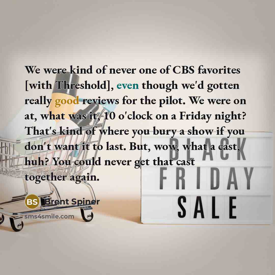 “We were kind of never one of CBS favorites [with…” quote by Brent Spiner