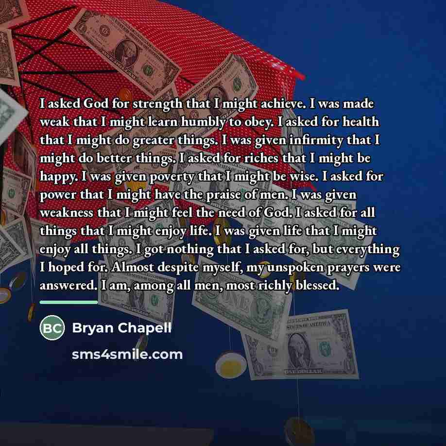 “I asked God for strength that I might achieve. I…” quote by Bryan Chapell