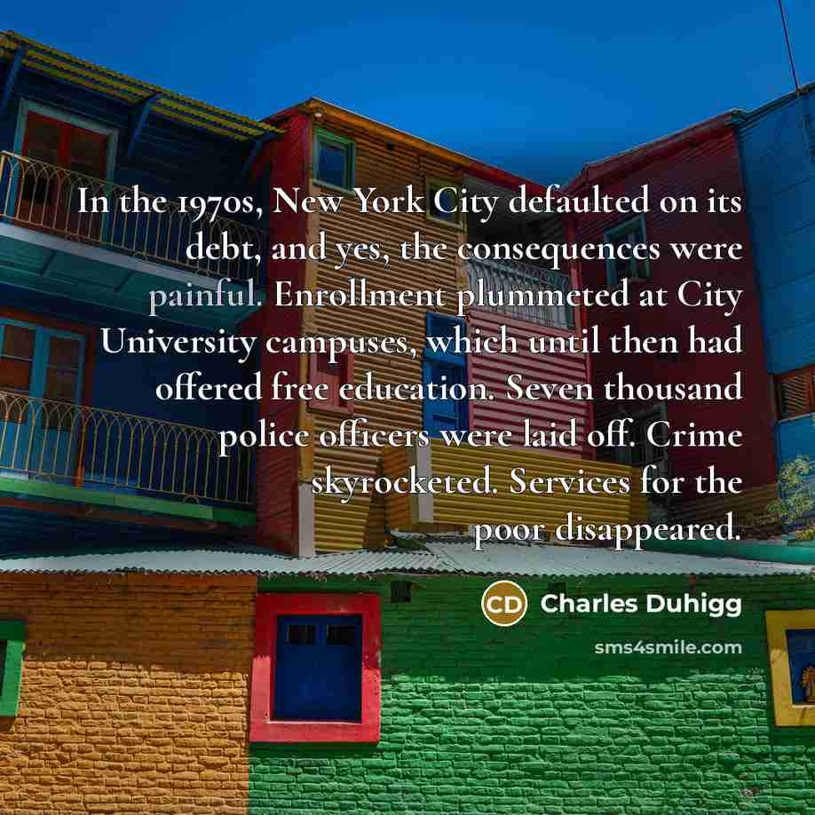 “In the 1970s, New York City defaulted on its debt,…” quote by Charles Duhigg