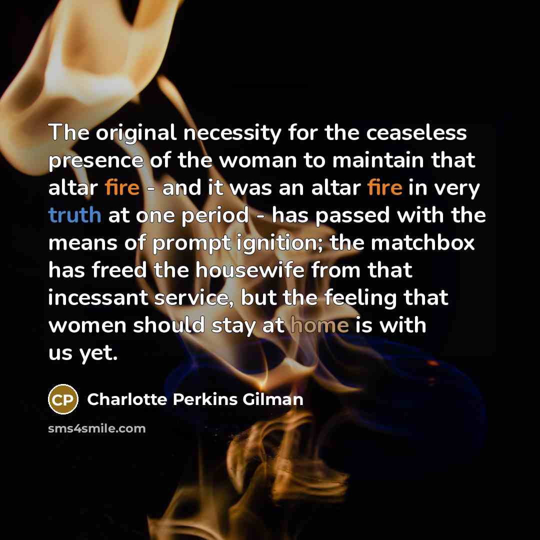 “The original necessity for the ceaseless presence of the woman…” quote by Charlotte Perkins Gilman