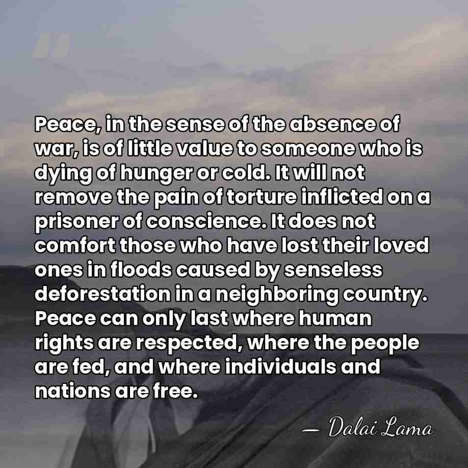 Peace, in the sense of the absence of war, is of little&hellip; - Dalai Lama