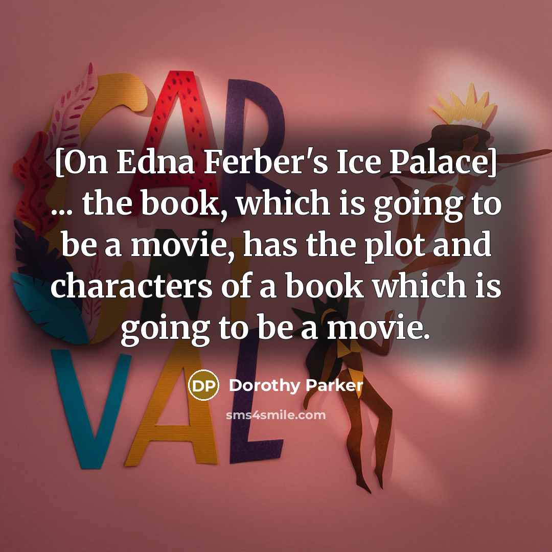 “[On Edna Ferber's Ice Palace] ... the book, which is…” quote by Dorothy Parker