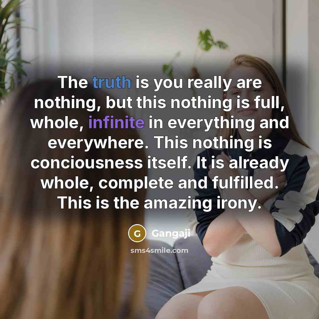 “The truth is you really are nothing, but this nothing…” quote by Gangaji
