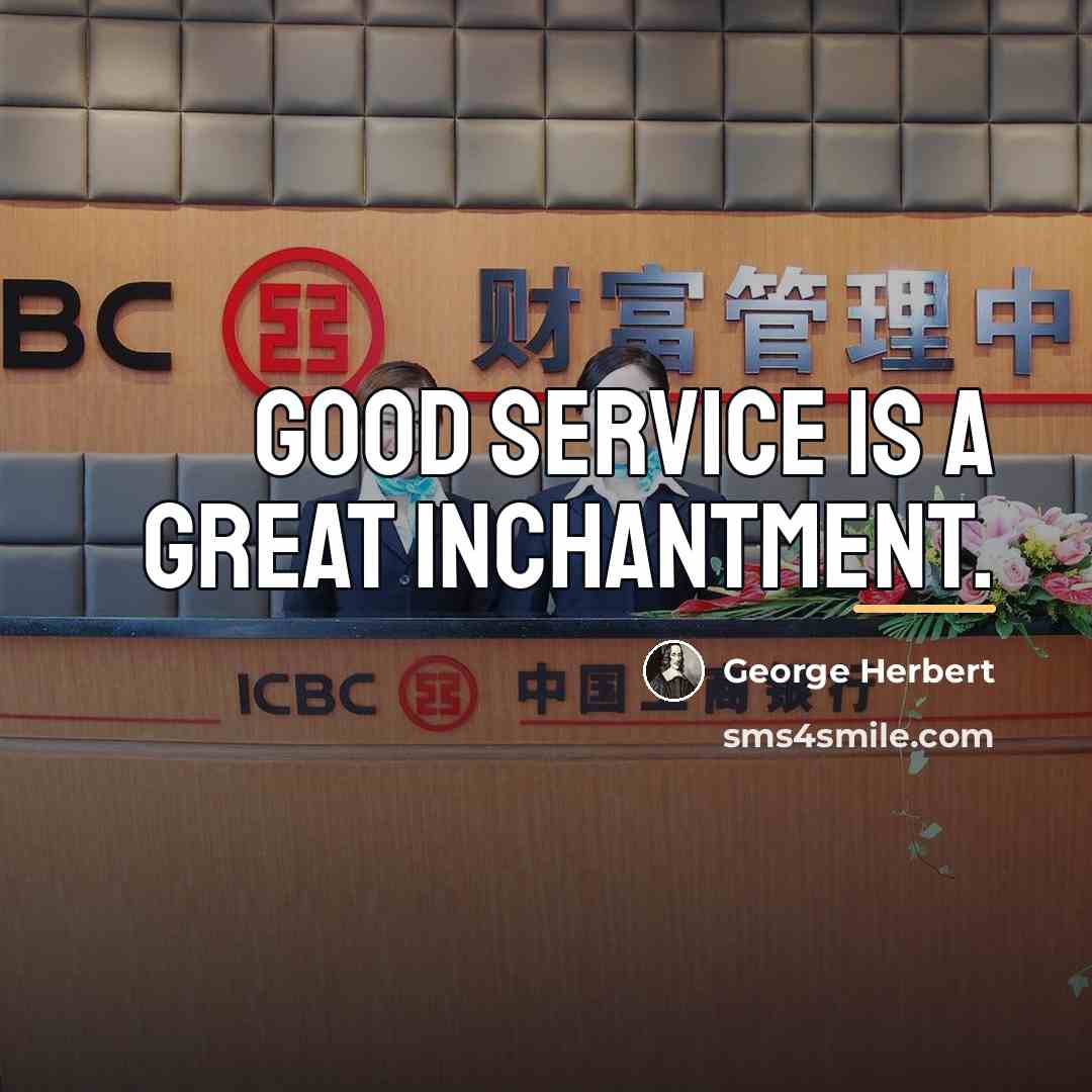 “Good service is a great inchantment.…” quote by George Herbert