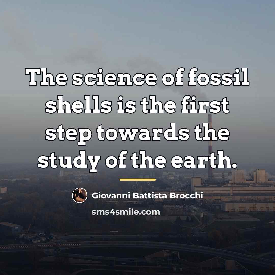 “The science of fossil shells is the first step towards…” quote by Giovanni Battista Brocchi