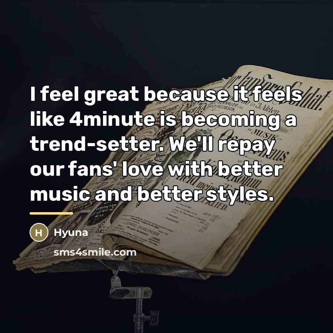 “I feel great because it feels like 4minute is becoming…” quote by Hyuna