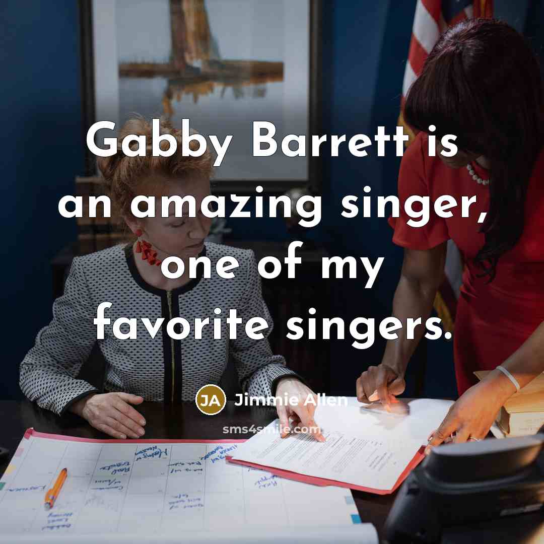 “Gabby Barrett is an amazing singer, one of my favorite…” quote by Jimmie Allen