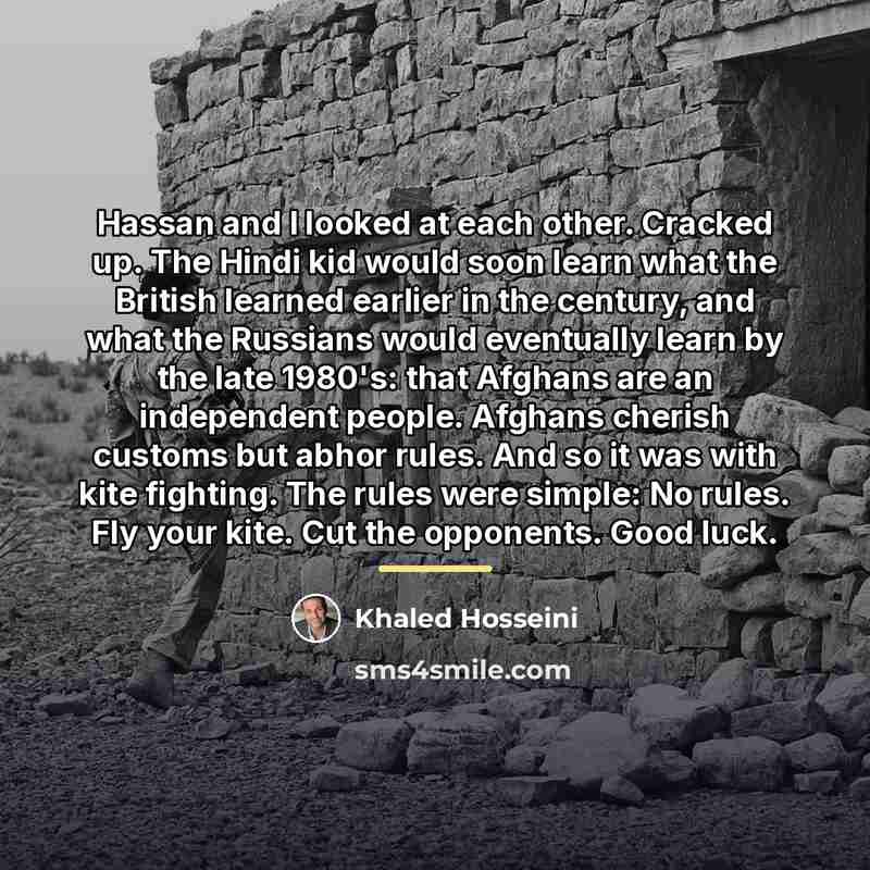 “Hassan and I looked at each other. Cracked up. The…” quote by Khaled Hosseini