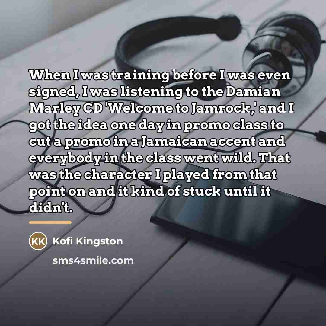 “When I was training before I was even signed, I…” quote by Kofi Kingston