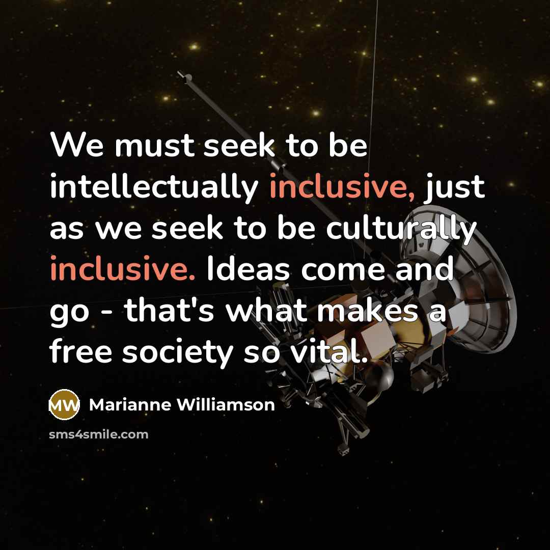 “We must seek to be intellectually inclusive, just as we…” quote by Marianne Williamson