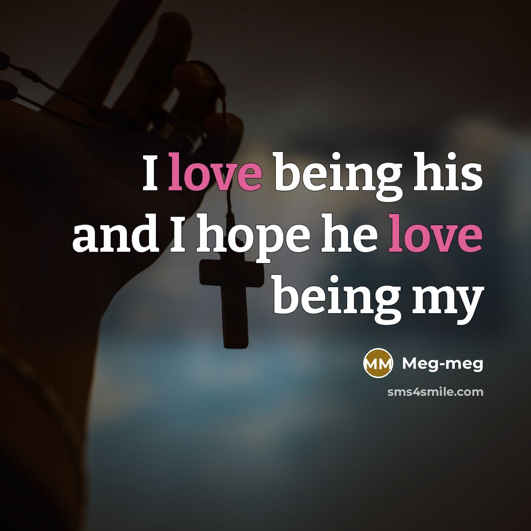 “I love being his and I hope he love being…” quote by Meg-meg