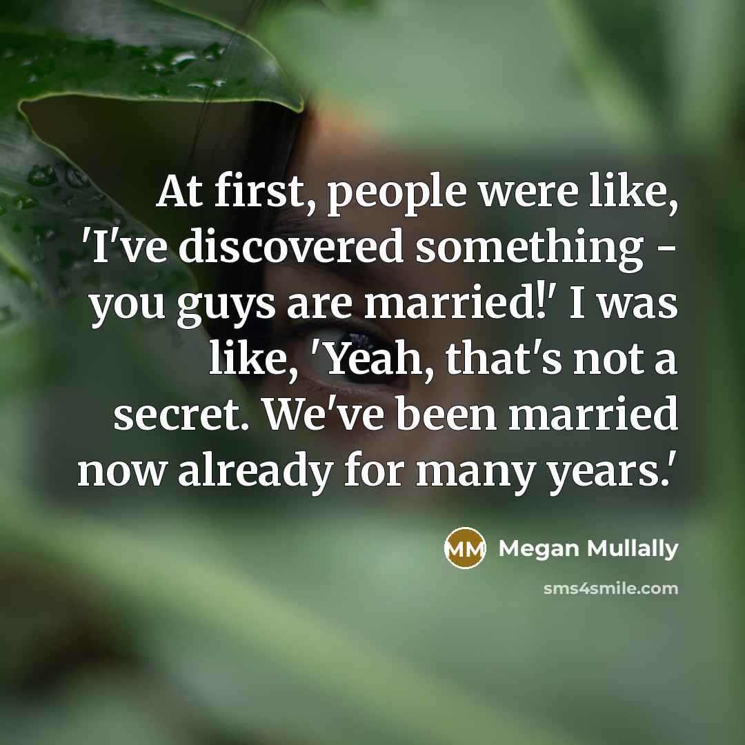 “At first, people were like, 'I've discovered something - you…” quote by Megan Mullally