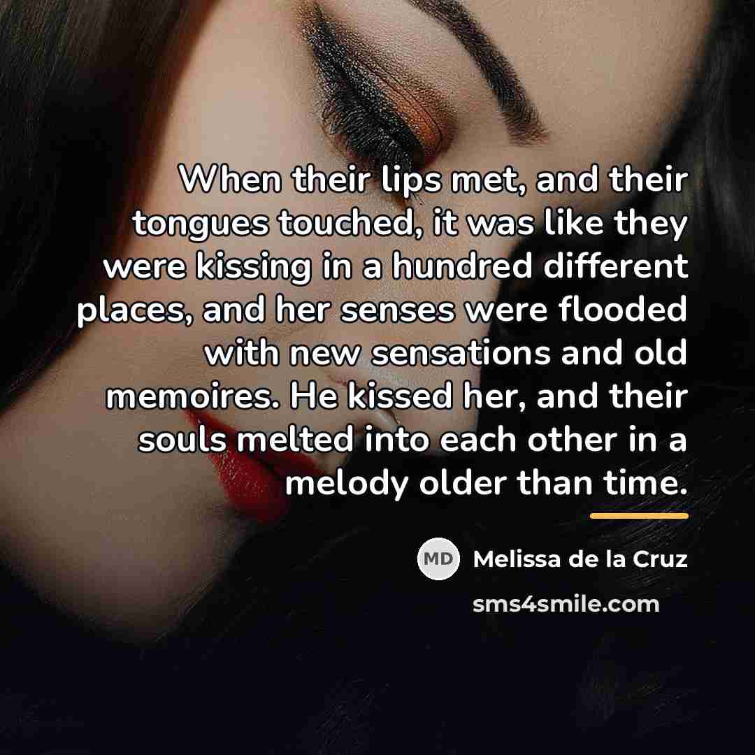 “When their lips met, and their tongues touched, it was…” quote by Melissa de la Cruz