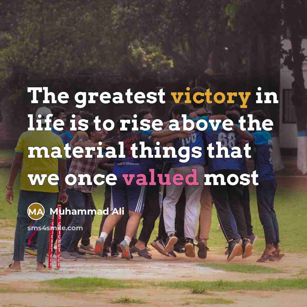 “The greatest victory in life is to rise above the…” quote by Muhammad Ali