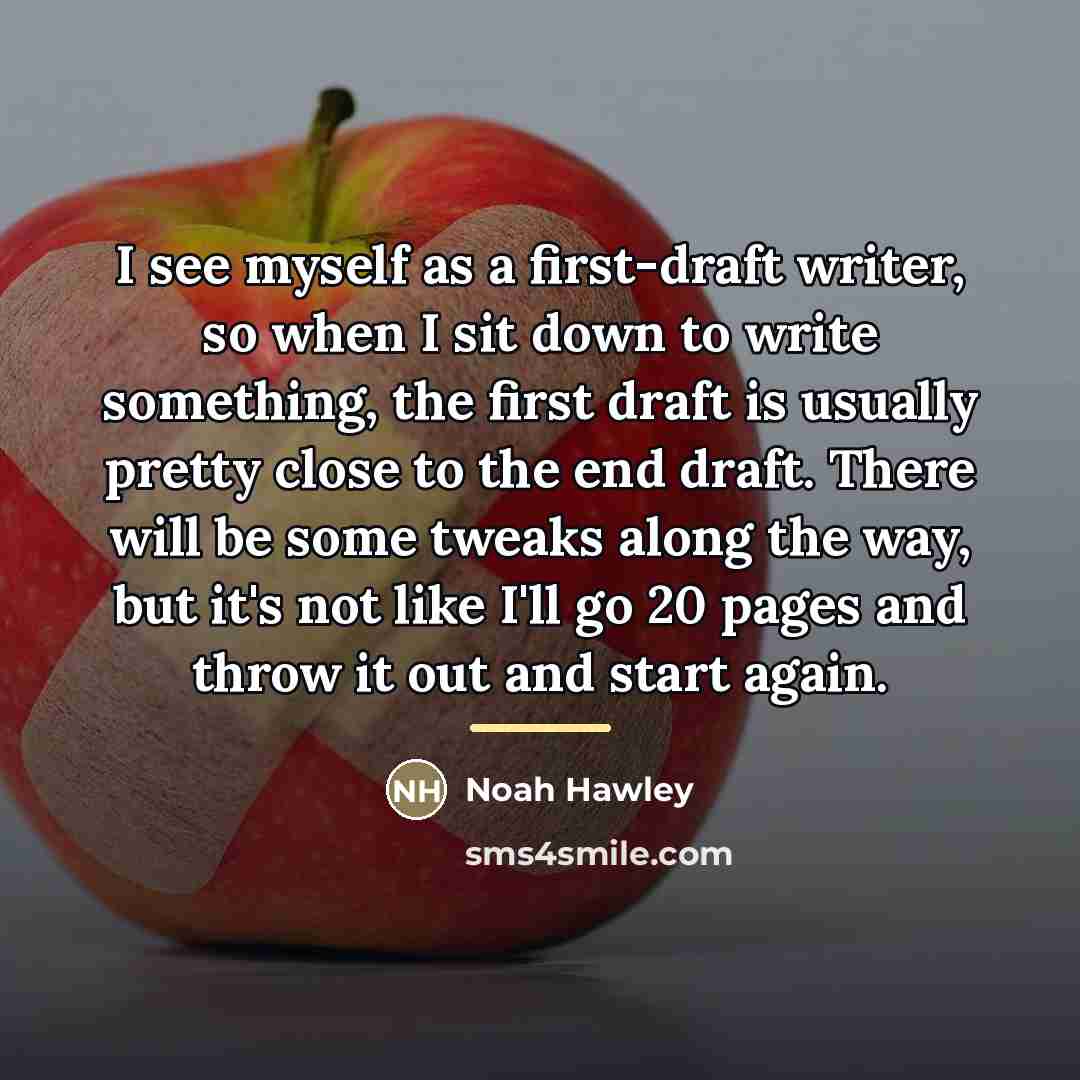 “I see myself as a first-draft writer, so when I…” quote by Noah Hawley