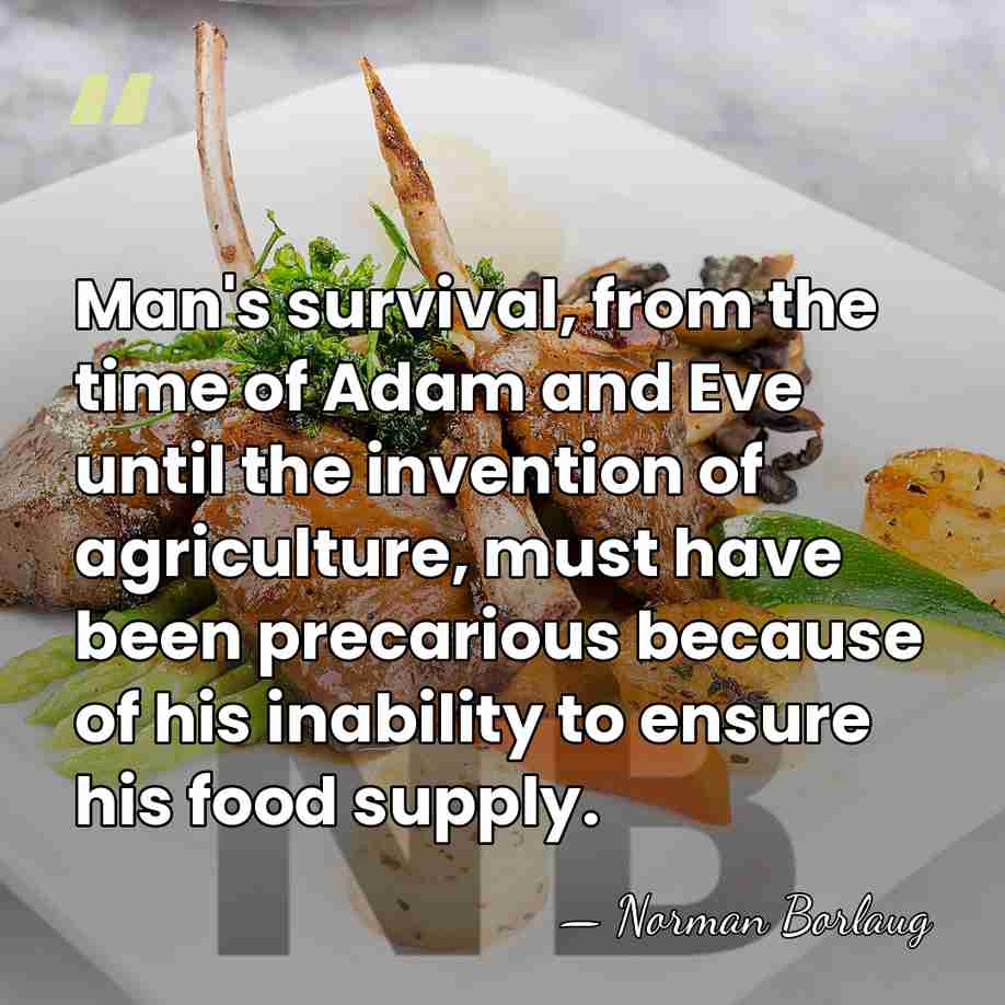 Man's survival, from the time of Adam and Eve until the invention&hellip; - Norman Borlaug