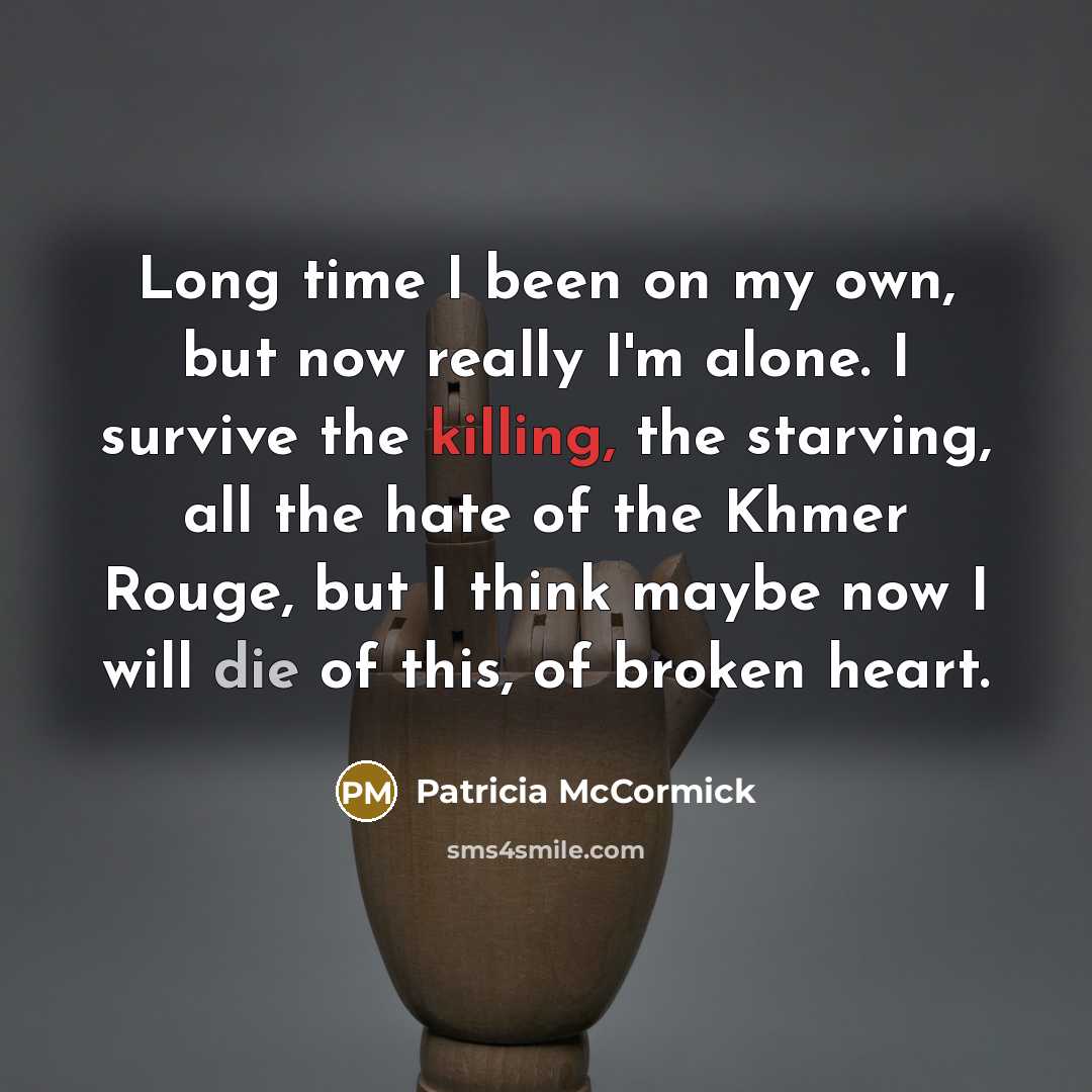 “Long time I been on my own, but now really…” quote by Patricia McCormick
