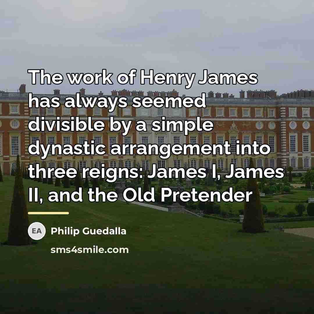 “The work of Henry James has always seemed divisible by…” quote by Philip Guedalla
