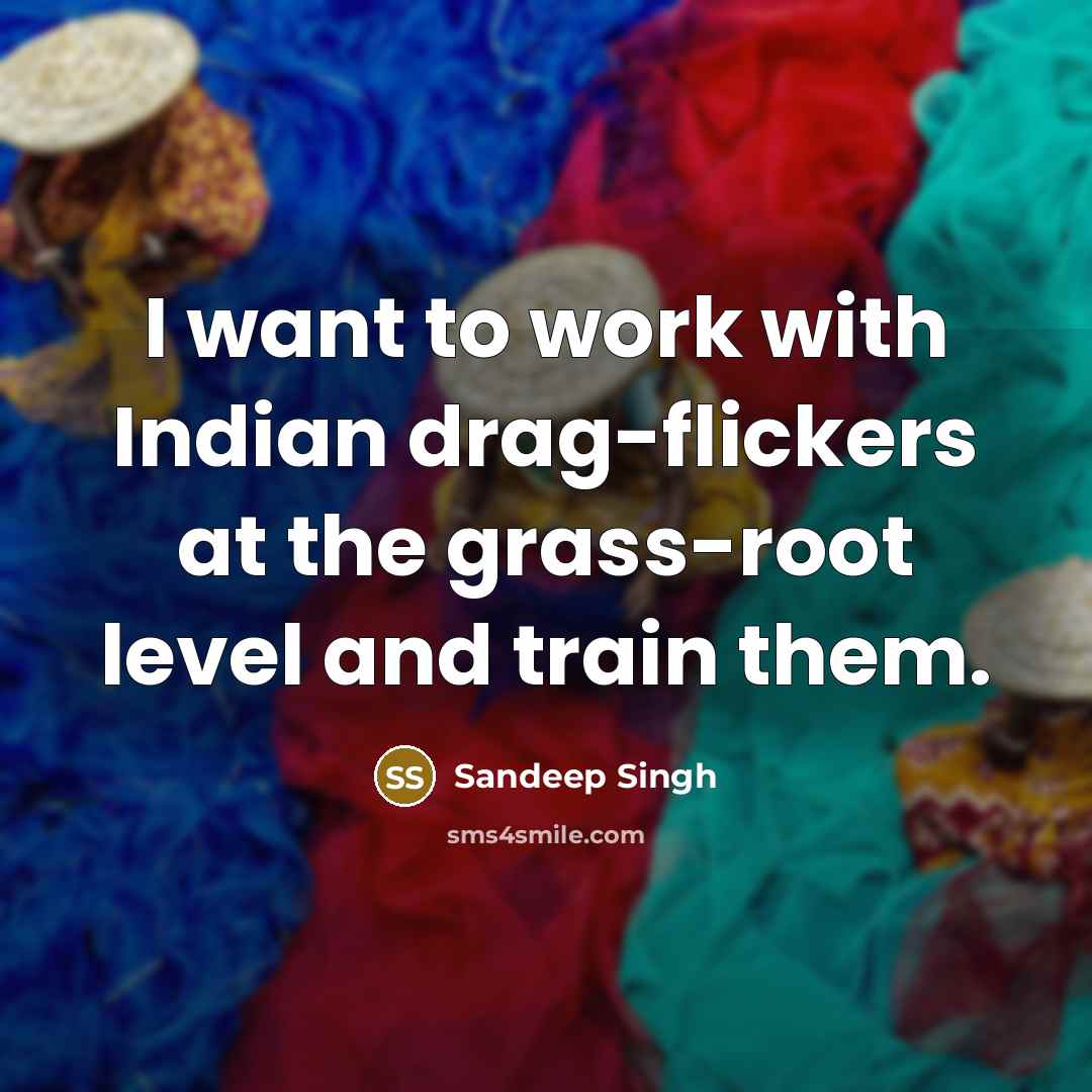 “I want to work with Indian drag-flickers at the grass-root…” quote by Sandeep Singh