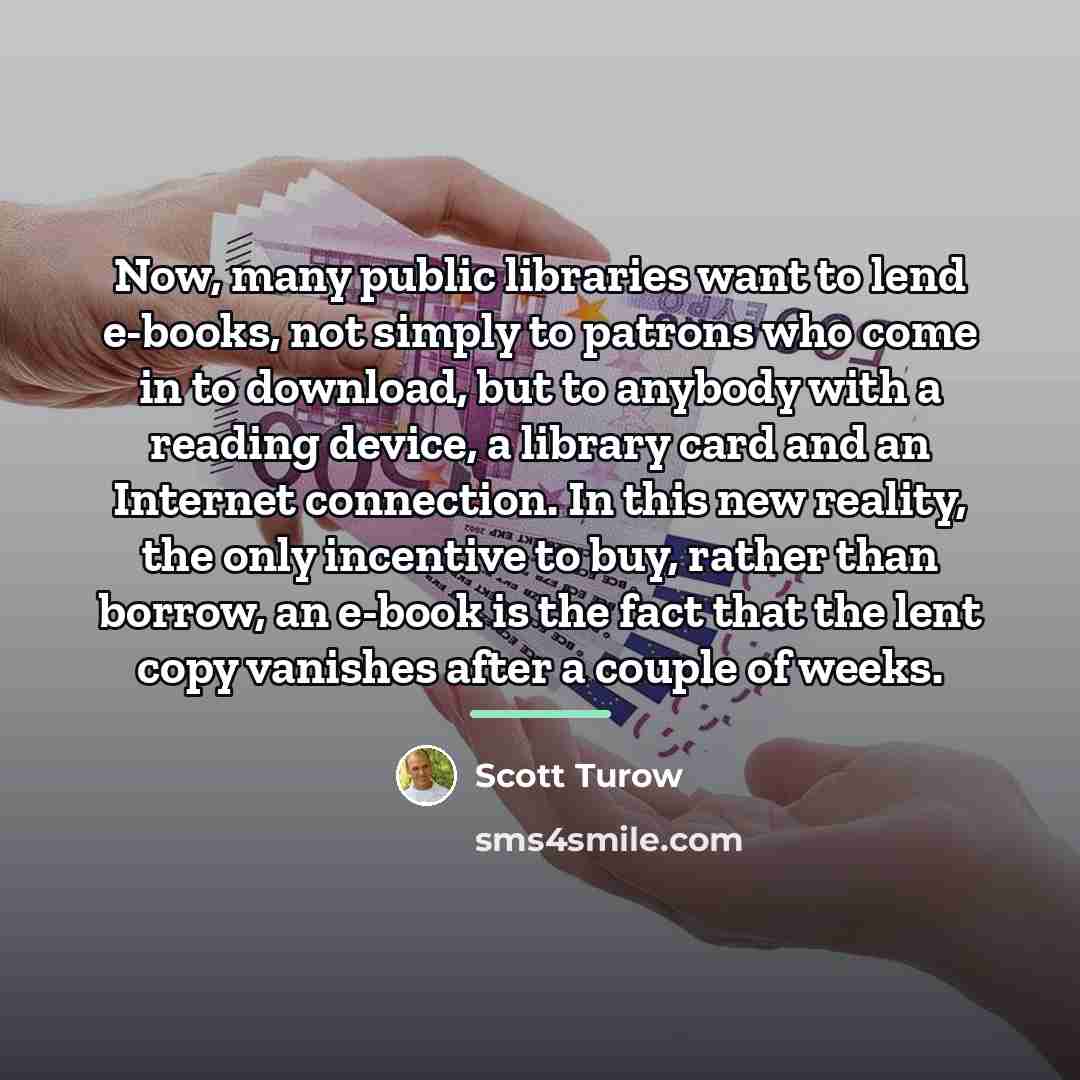 “Now, many public libraries want to lend e-books, not simply…” quote by Scott Turow