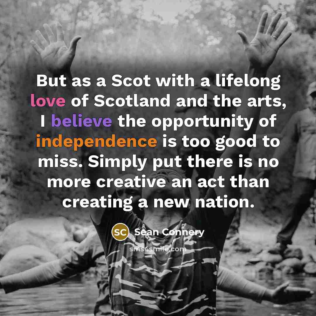 “But as a Scot with a lifelong love of Scotland…” quote by Sean Connery