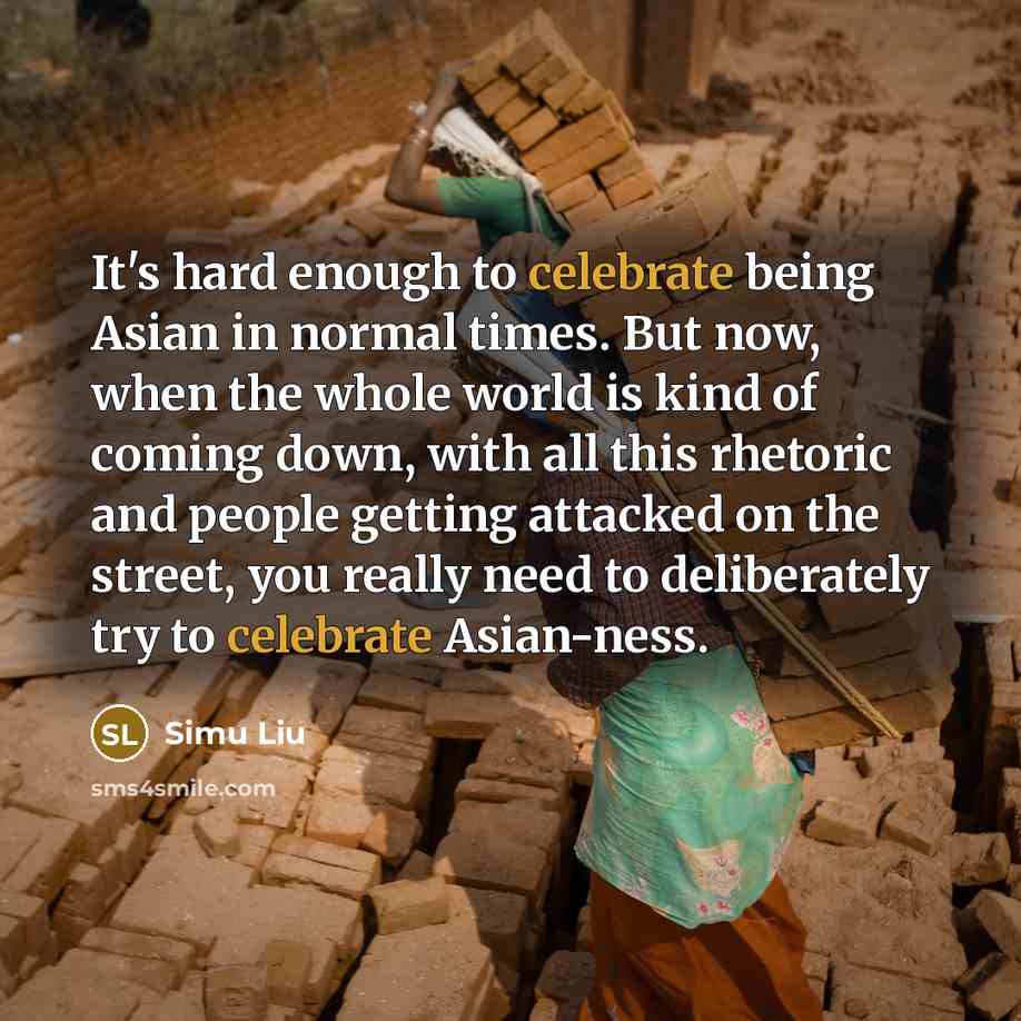 “It's hard enough to celebrate being Asian in normal times.…” quote by Simu Liu
