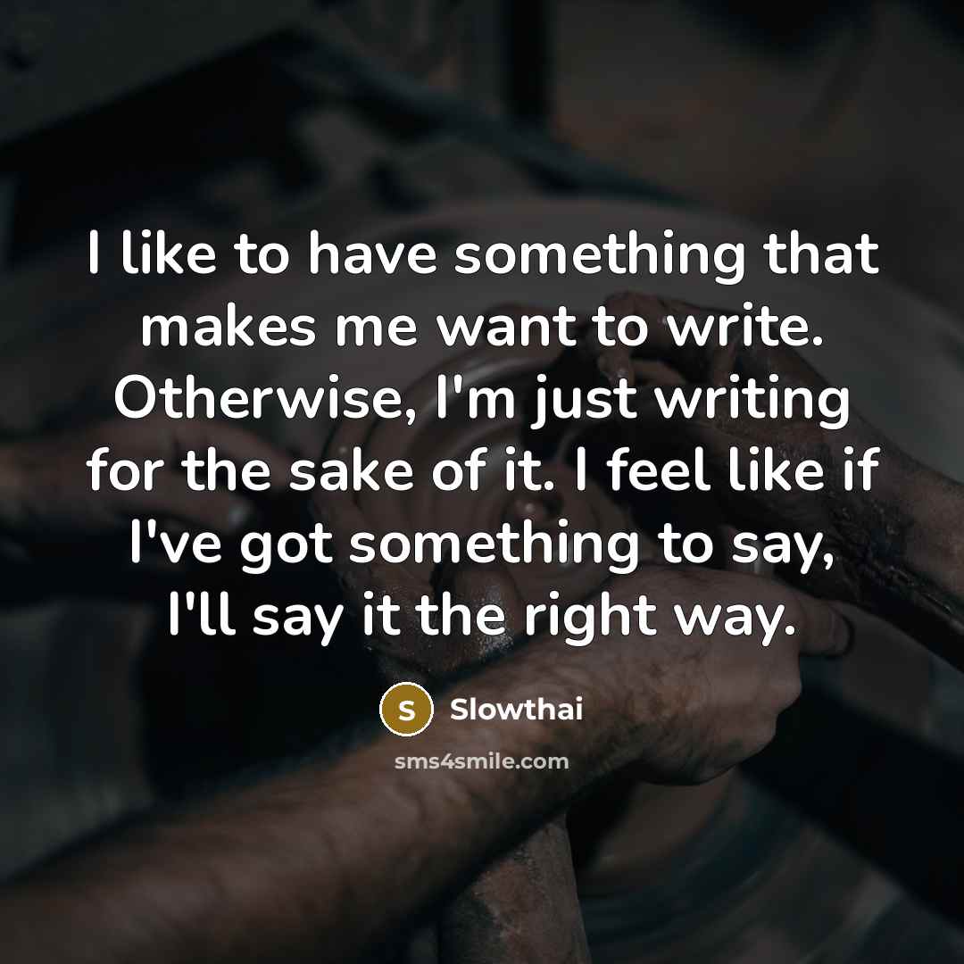“I like to have something that makes me want to…” quote by Slowthai