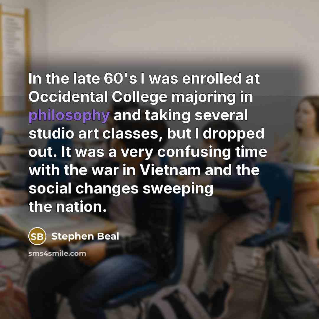 “In the late 60's I was enrolled at Occidental College…” quote by Stephen Beal