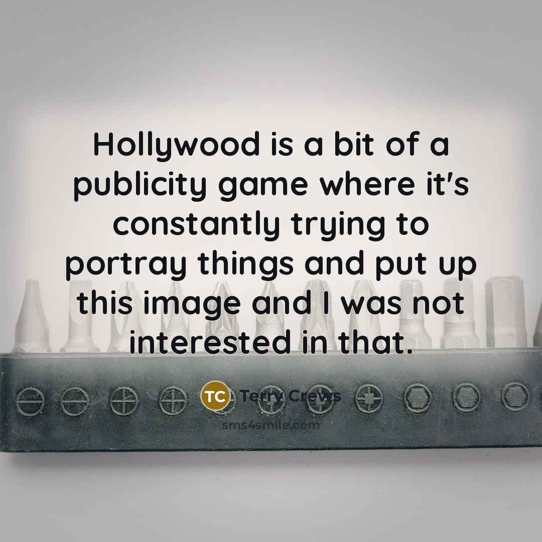 “Hollywood is a bit of a publicity game where it's…” quote by Terry Crews